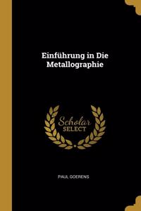 Einführung in Die Metallographie