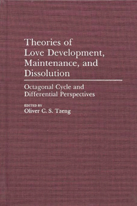 Theories of Love Development, Maintenance, and Dissolution