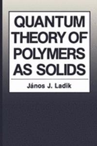 Quantum Theory of Polymers as Solids