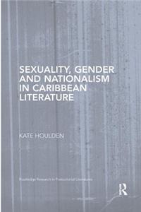 Sexuality, Gender and Nationalism in Caribbean Literature