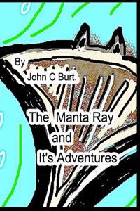 The Manta Ray and It's Adventures.