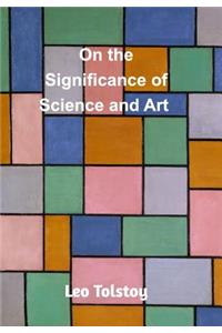 On the Significance of Science and Art
