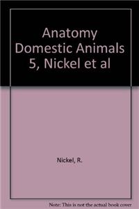 Anatomy Domestic Animals 5, Nickel et al