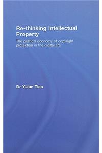 Re-Thinking Intellectual Property