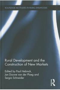 Rural Development and the Construction of New Markets