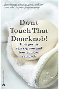 Don't Touch That Doorknob!