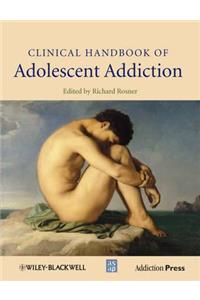 Clinical Handbook of Adolescent Addiction