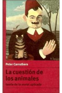 La Cuestión de Los Animales: Teoría de la Moral Aplicada