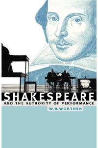 Shakespeare and the Authority of Performance