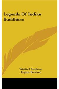 Legends Of Indian Buddhism