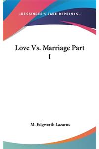 Love Vs. Marriage Part I