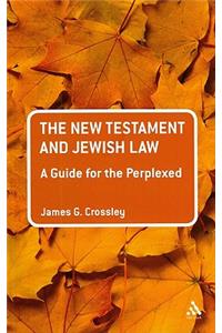 New Testament and Jewish Law: A Guide for the Perplexed