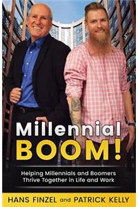 Millennialboom: Helping Millennials and Boomers Thrive Together in the Workplace