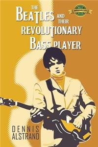 The Beatles and their Revolutionary Bass Player
