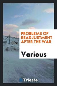 Problems of readjustment after the war