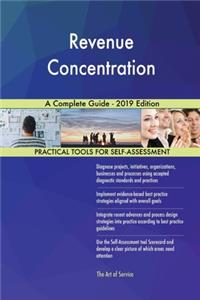 Revenue Concentration A Complete Guide - 2019 Edition