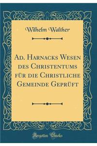 Ad. Harnacks Wesen Des Christentums FÃ¼r Die Christliche Gemeinde GeprÃ¼ft (Classic Reprint)