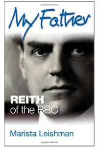 My Father: Reith of the BBC