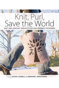 Knit, Purl, Save the World