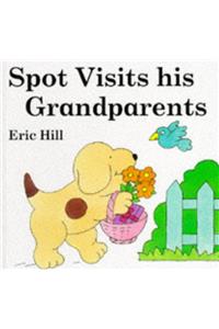 Spot Visits His Grandparents (Spot Lift-the-Flap Books)