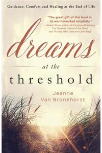 Dreams at the Threshold