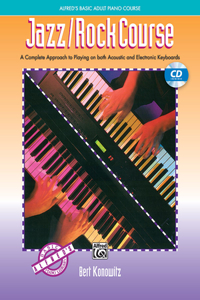 Jazz/Rock Course: A Complete Approach to Pllaying on Both Acoustic and Electroinic Keyboards