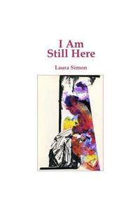 I Am Still Here