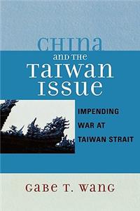 China and the Taiwan Issue: Incoming War at Taiwan Strait