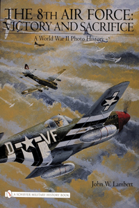 8th Air Force: Victory and Sacrifice
