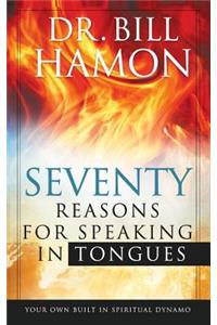 Seventy Reasons for Speaking in Tongues