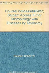 CourseCompass Student Access Kit for Microbiology with Diseases by Taxonomy