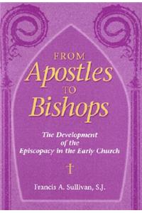 From Apostles to Bishops