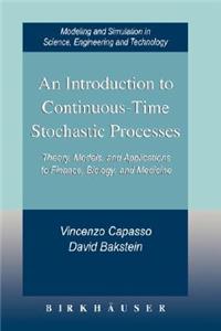 An Introduction to Continuous-Time Stochastic Processes: Theory, Models, and Applications to Finance, Biology, and Medicine