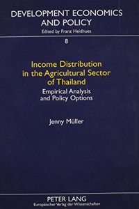 Income Distribution in the Agricultural Sector of Thailand: Empirical Analysis and Policy Options