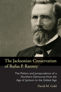 Jacksonian Conservatism of Rufus P. Ranney