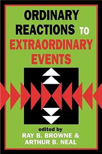 Ordinary Reactions to Extraordinary Events