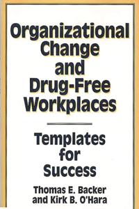 Organizational Change and Drug-Free Workplaces
