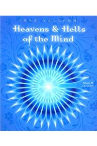 Heavens & Hells of the Mind, Volume IV