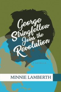 George Stringfellow Joins the Revolution