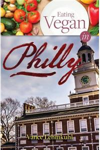 Eating Vegan in Philly