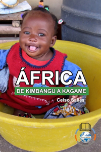 ÁFRICA, DE KIMBANGU A KAGAME - Celso Salles