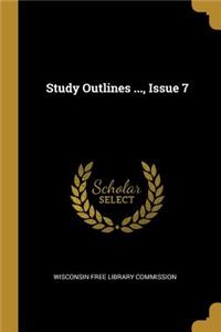 Study Outlines ..., Issue 7