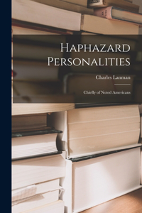 Haphazard Personalities [microform]