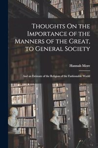 Thoughts On the Importance of the Manners of the Great, to General Society