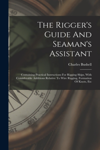 Rigger's Guide And Seaman's Assistant