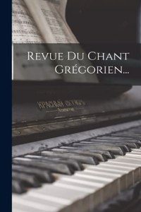 Revue Du Chant Grégorien...