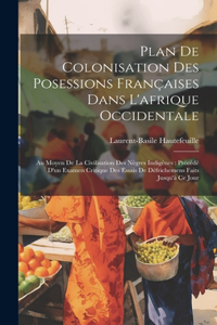 Plan De Colonisation Des Posessions Françaises Dans L'afrique Occidentale