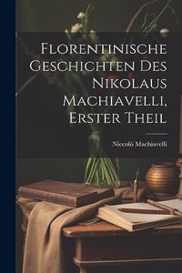 Florentinische Geschichten des Nikolaus Machiavelli, Erster Theil