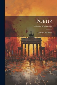 Poetik: Rhetorik Und Stilistik