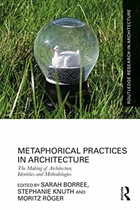 Metaphorical Practices in Architecture